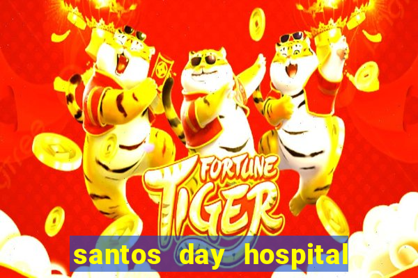 santos day hospital trabalhe conosco